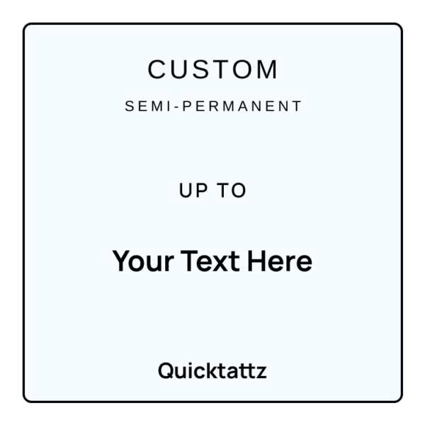 Custom Text Semi-permanent Tattoos Custom Text Semi-permanent Tattoos